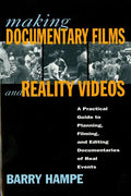 Making Documentary Films and Reality Videos: A Practical Guide to Planning, Filming, and Editing Documentaries of Real Events - Paperback