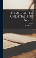 Hymns of the Christian Life No. 2 - Hardcover