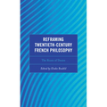 Reframing Twentieth-Century French Philosophy: The Roots of Desire - Hardcover