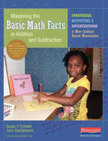Mastering the Basic Math Facts in Addition and Subtraction: Strategies, Activities, and Interventions to Move Students Beyond Memorization - Paperback