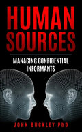 Human Sources: Managing Confidential Informants - Paperback
