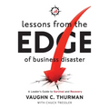 Lessons From The Edge Of Business Disaster: A Leader's Guide to Survival and Recovery - Paperback
