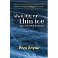 Skating on Thin Ice - A Zen Path of Self-Realization: A Zen Path of Self-Realization - Paperback