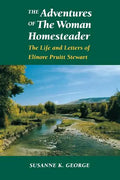 The Adventures of the Woman Homesteader: The Life and Letters of Elinore Pruitt Stewart - Paperback