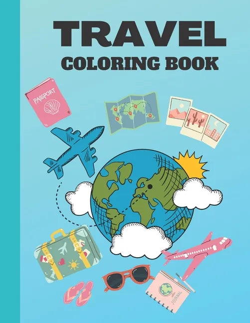 Travel Coloring Book: Travel Inspired Coloring Book - Paperback