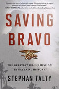 Saving Bravo: The Greatest Rescue Mission in Navy SEAL History - Paperback