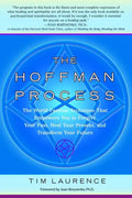 The Hoffman Process: The World-Famous Technique That Empowers You to Forgive Your Past, Heal Your Present, and Transform Your Future - Paperback