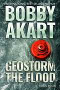 Geostorm The Flood: A Post Apocalyptic EMP Survival Thriller - Paperback