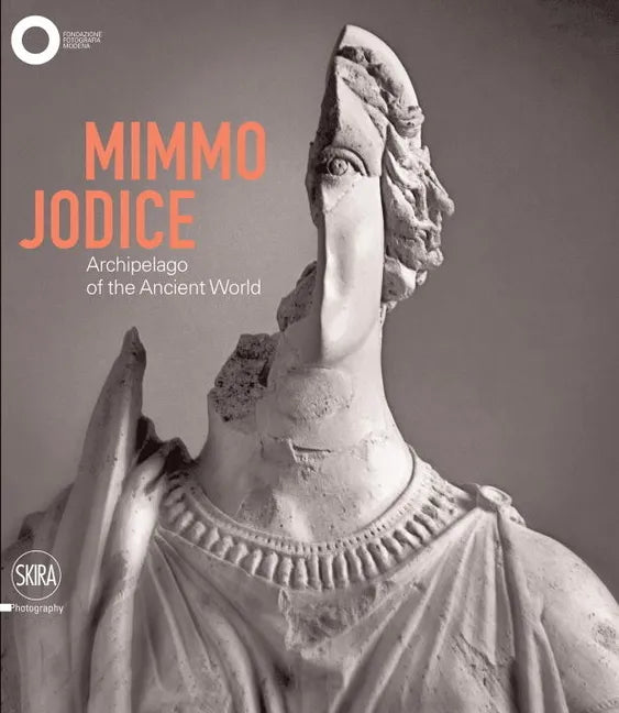 Mimmo Jodice: Archipelago of the Ancient World - Hardcover