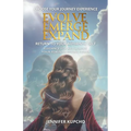 Evolve, Emerge, Expand: Return to Your Authentic Self - Paperback
