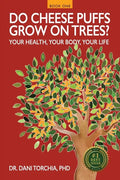 Do Cheese Puffs Grow on Trees?: Your Health, Your Body, Your Life! - Paperback