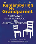 Remembering My Grandparent: A Kid's Own Grief Workbook in the Christian Tradition - Hardcover