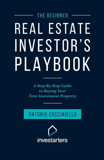 The Beginner Real Estate Investor Playbook: A Step-by-Step Guide to Buying Your First Investment Property - Paperback