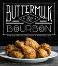 Buttermilk & Bourbon: New Orleans Recipes with a Modern Flair - Paperback