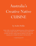 Australia's Creative Native Cuisine - Hardcover