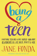 Being a Teen: Everything Teen Girls & Boys Should Know about Relationships, Sex, Love, Health, Identity & More - Paperback