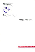 Modernity and Subjectivity: Body, Soul, Spirit - Paperback