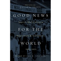 Good News for the World: Baptist World Alliance Resolutions and Statements, 1905-2023 - Paperback