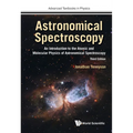 Astronomical Spectroscopy: An Introduction to the Atomic and Molecular Physics of Astronomical Spectroscopy (Third Edition) - Hardcover