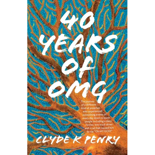 40 years of OMG: The journey of a different kind of preacher who experienced astonishing events of every day down to earth people inclu - Paperback