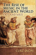 The Rise of Music in the Ancient World: East and West - Paperback