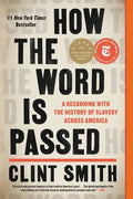 How the Word Is Passed: A Reckoning with the History of Slavery Across America - Paperback