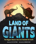 Land of Giants: The Biggest Beasts That Ever Roamed the Earth - Hardcover