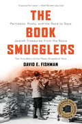 The Book Smugglers: Partisans, Poets, and the Race to Save Jewish Treasures from the Nazis - Paperback