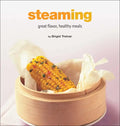 Steaming: Great Flavor, Healthy Meals - Hardcover