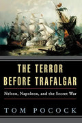 The Terror Before Trafalgar: Nelson, Napoleon, and the Secret War - Paperback