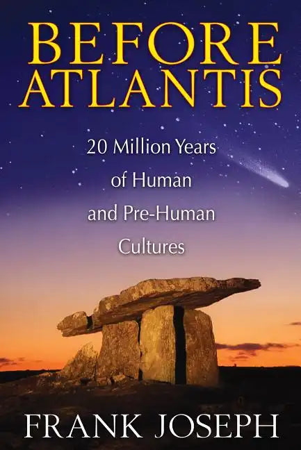 Before Atlantis: 20 Million Years of Human and Pre-Human Cultures - Paperback
