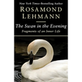 The Swan in the Evening: Fragments of an Inner Life - Paperback