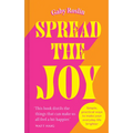 Spread the Joy: Simple Practical Ways to Make Your Everyday Life Brighter - Hardcover
