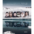 Tropic Ice: Dialog Between Places Affected by Climate Change - Hardcover