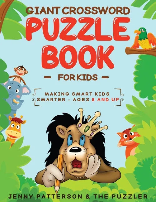 Giant Crossword Puzzle Book for Kids: Making Smart Kids Smarter - Ages 8 and Up - Paperback