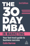 The 30 Day MBA in Marketing: Your Fast Track Guide to Business Success - Paperback