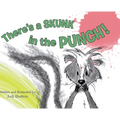 There's a Skunk in the Punch! - Hardcover
