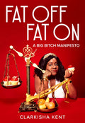 Fat Off, Fat on: A Big Bitch Manifesto - Paperback