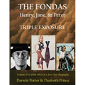 The Fondas: Henry, Jane, & Peter--TRIPLE EXPOSURE - Paperback