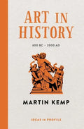 Art in History: 600 BC - 2000 Ad: Ideas in Profile - Paperback