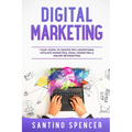 Digital Marketing: 7 Easy Steps to Master PPC Advertising, Affiliate Marketing, Email Marketing & Online Retargeting - Paperback