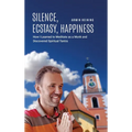 Silence, Ecstasy, Happiness: How I Learned to Meditate as a Monk and Discovered Spiritual Tantra - Hardcover