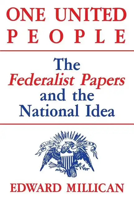 One United People: The Federalist Papers and the National Idea - Paperback