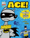 Ace: The Origin of Batman's Hound - Paperback