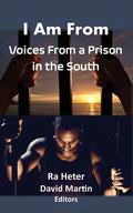 I Am From: Voices From a Prison in the South-Felon Poems/Prison Poems - Paperback
