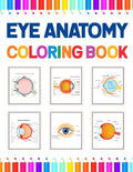 Eye Anatomy Coloring Book: Human Eye Coloring & Activity Book for Kids. An Entertaining And Instructive Guide To The Human Eye. Human Eye Anatomy - Paperback