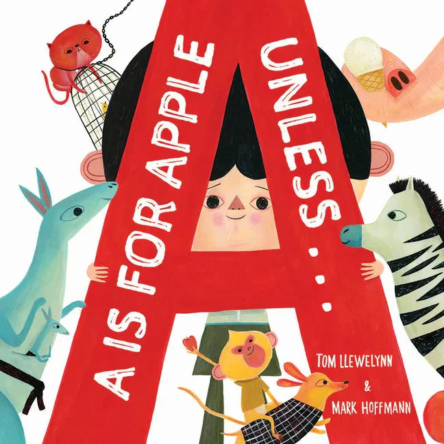 A is for Apple, Unless . . . - Hardcover