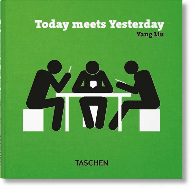 Yang Liu. Today Meets Yesterday - Hardcover