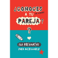¿Conoces a tu pareja?: 160 preguntas para averiguarlo. Un regalo para parejas original y divertido. Libro de preguntas para parejas - Paperback