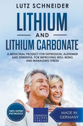 Lithium and Lithium Carbonate - A Medicinal Product for Depression, Alzheimer and Dementia, for Improving Well-Being and Managing Stress - Paperback